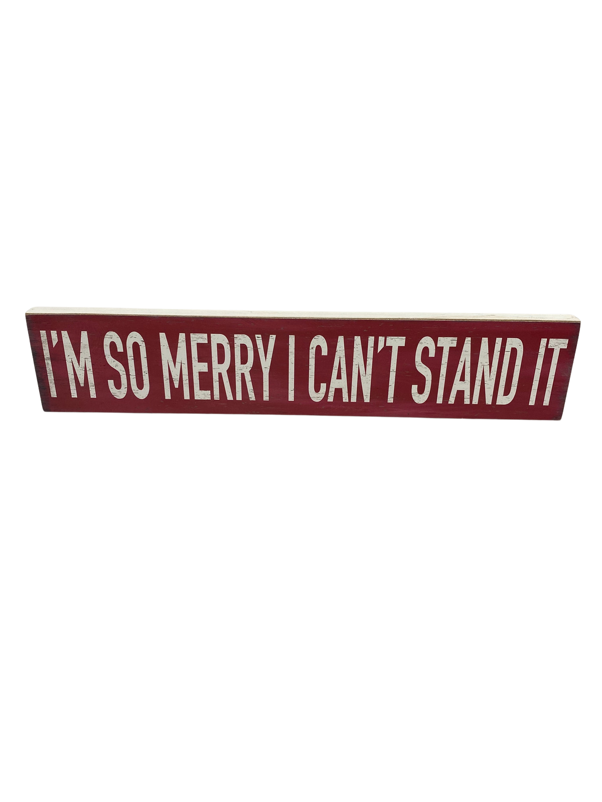 I'm So Merry I Can't Stand It - Sign