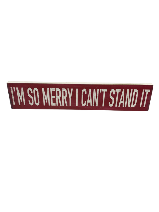 I'm So Merry I Can't Stand It - Sign